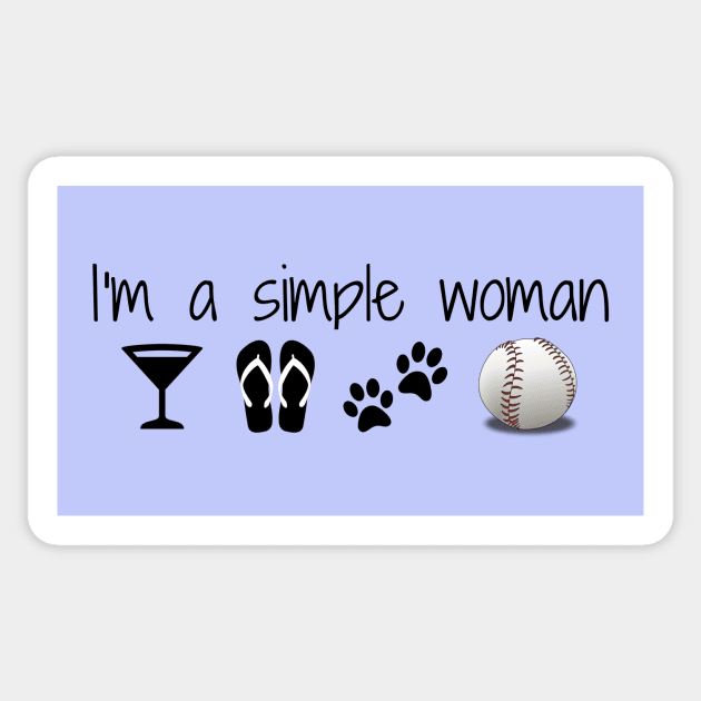 I'm a simple woman Sticker by kikarose